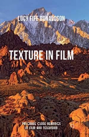 Texture In Film de Lucy Fife Donaldson