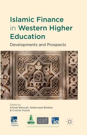 Islamic Finance in Western Higher Education: Developments and Prospects de A. Belouafi