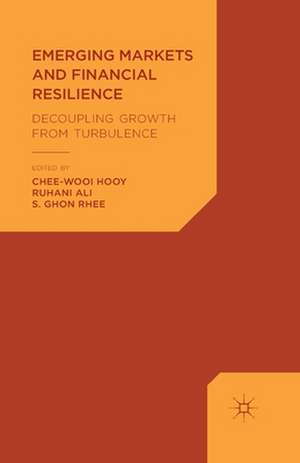 Emerging Markets and Financial Resilience: Decoupling Growth from Turbulence de C. Hooy