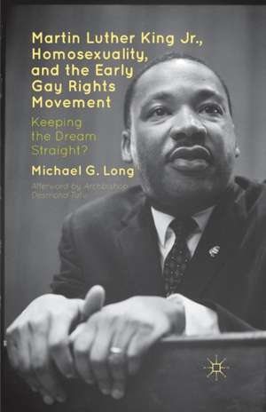 Martin Luther King Jr., Homosexuality, and the Early Gay Rights Movement: Keeping the Dream Straight? de Desmond Tutu