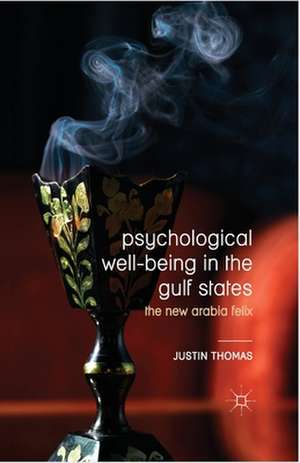 Psychological Well-Being in the Gulf States: The New Arabia Felix de Justin Thomas