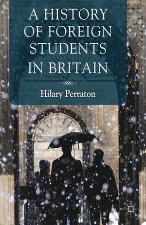 A History of Foreign Students in Britain de H. Perraton