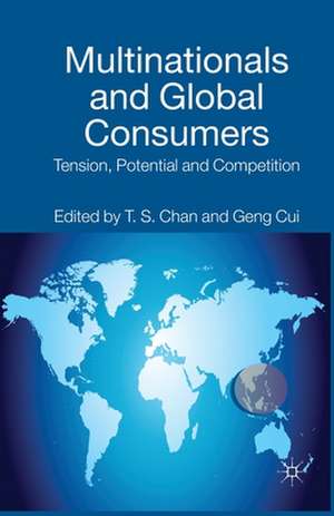 Multinationals and Global Consumers: Tension, Potential and Competition de T. Chan
