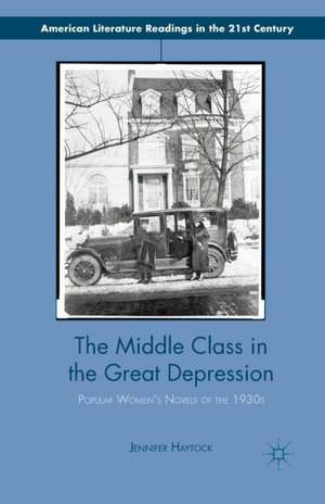 The Middle Class in the Great Depression: Popular Women’s Novels of the 1930s de Jennifer Haytock