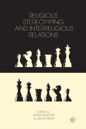 Religious Stereotyping and Interreligious Relations de J. Svartvik