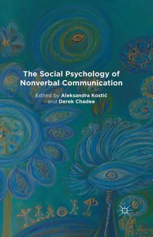 The Social Psychology of Nonverbal Communication de A. Kostic