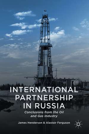 International Partnership in Russia: Conclusions from the Oil and Gas Industry de James Henderson