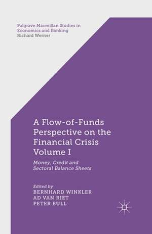 A Flow-of-Funds Perspective on the Financial Crisis Volume I: Money, Credit and Sectoral Balance Sheets de B. Winkler