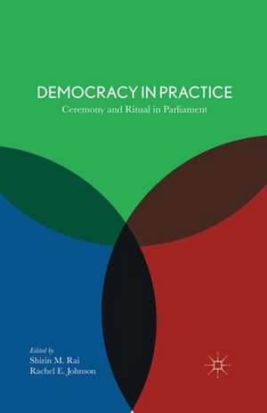 Democracy in Practice: Ceremony and Ritual in Parliament de S. Rai