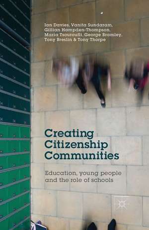 Creating Citizenship Communities: Education, Young People and the Role of Schools de I. Davies