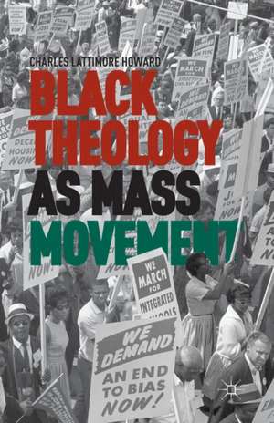 Black Theology as Mass Movement de C. Howard