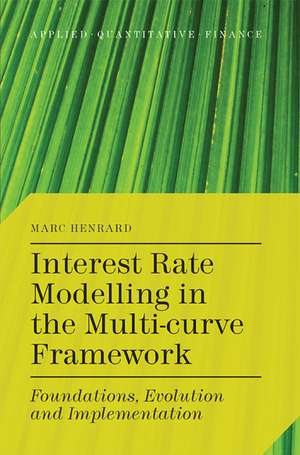 Interest Rate Modelling in the Multi-Curve Framework de M. Henrard