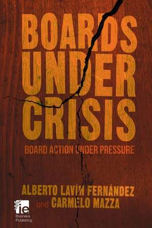 Boards Under Crisis: Board action under pressure de Carmelo Mazza