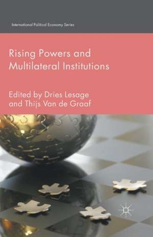 Rising Powers and Multilateral Institutions de Dries Lesage