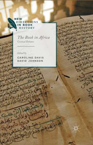 The Book in Africa: Critical Debates de C. Davis