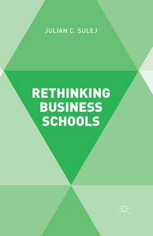 Rethinking Business Schools de J. Sulej