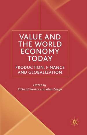 Value and the World Economy Today: Production, Finance and Globalization de R. Westra