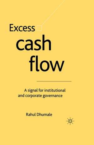 Excess Cash Flow: A Signal for Institutional and Corporate Governance de R. Dhumale