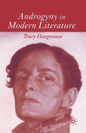 Androgyny in Modern Literature de T. Hargreaves