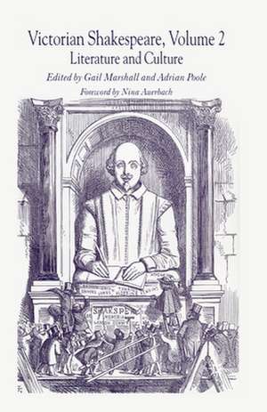 Victorian Shakespeare: Volume 2: Literature and Culture de Gail Marshall