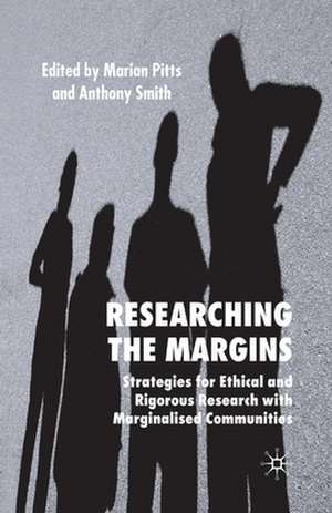 Researching the Margins: Strategies for Ethical and Rigorous Research With Marginalised Communities de M. Pitts