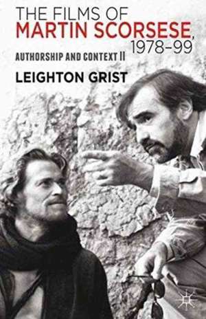 The Films of Martin Scorsese, 1978-99: Authorship and Context II de L. Grist