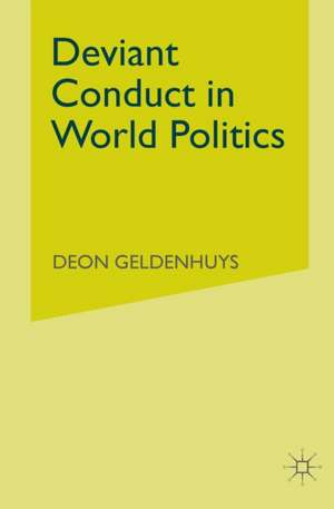 Deviant Conduct in World Politics de D. Geldenhuys