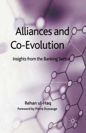 Alliances and Co-Evolution: Insights from the Banking Sector de R. ul-Haq