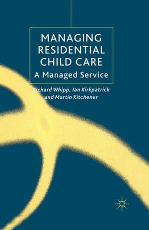 Managing Residential Childcare: A Managed Service de R. Whipp