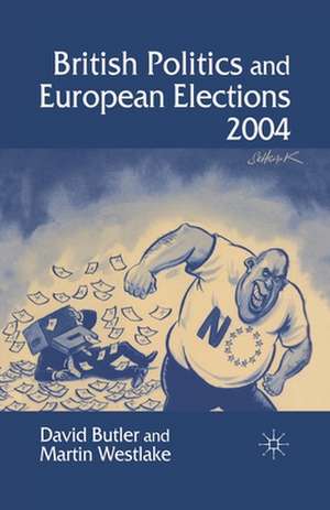 British Politics and European Elections 2004 de D. Butler