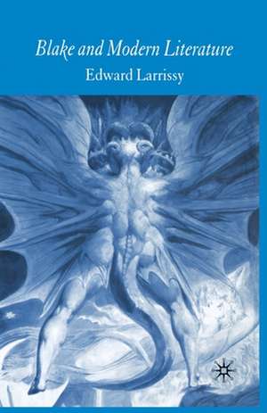 Blake and Modern Literature de E. Larrissy