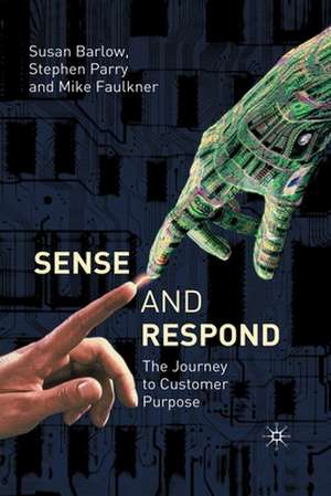 Sense and Respond: The Journey to Customer Purpose de S. Parry