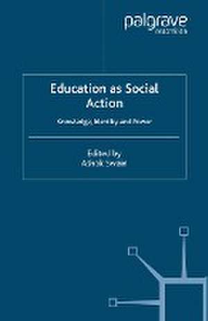 Education as Social Action: Knowledge, Identity and Power de A. Swain