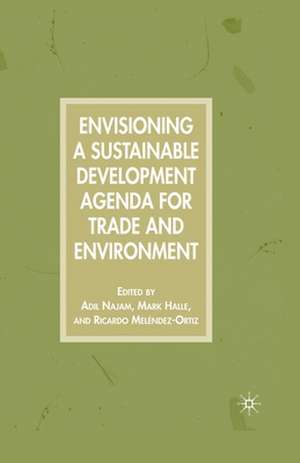 Envisioning a Sustainable Development Agenda for Trade and Environment de A. Najam