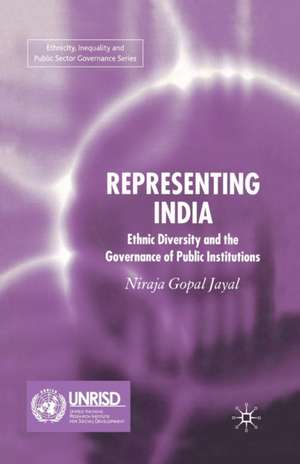 Representing India: Ethnic Diversity and the Governance of Public Institutions de N. Jayal