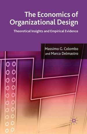 The Economics of Organizational Design: Theoretical Insights and Empirical Evidence de M. Colombo