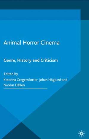 Animal Horror Cinema: Genre, History and Criticism de Katarina Gregersdotter