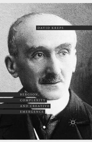 Bergson, Complexity and Creative Emergence de David Kreps