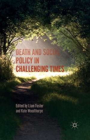 Death and Social Policy in Challenging Times de Kate Woodthorpe