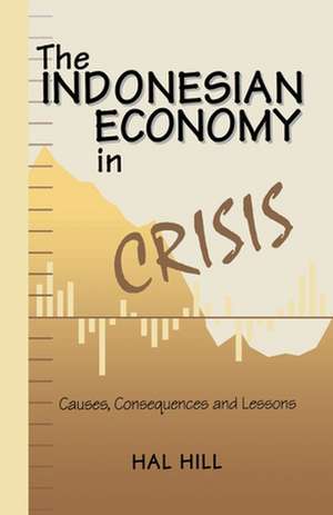 The Indonesian Economy in Crisis: Causes, Consequences and Lessons de Nana