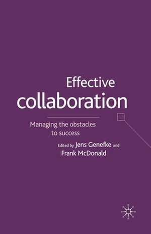 Effective Collaboration: Managing the Obstacles to Success de F. McDonald