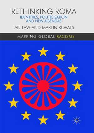 Rethinking Roma: Identities, Politicisation and New Agendas de Ian Law