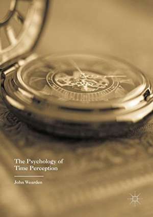 The Psychology of Time Perception de John Wearden