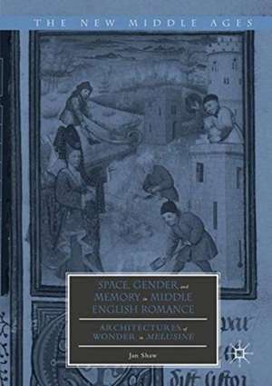 Space, Gender, and Memory in Middle English Romance: Architectures of Wonder in Melusine de Jan Shaw