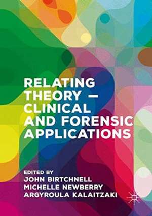 Relating Theory – Clinical and Forensic Applications de John Birtchnell