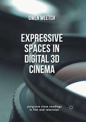 Expressive Spaces in Digital 3D Cinema de Owen Weetch