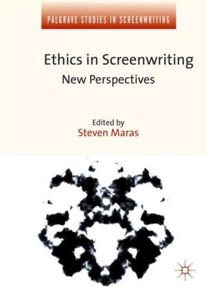 Ethics in Screenwriting: New Perspectives de Steven Maras