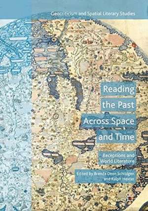 Reading the Past Across Space and Time: Receptions and World Literature de Brenda Deen Schildgen