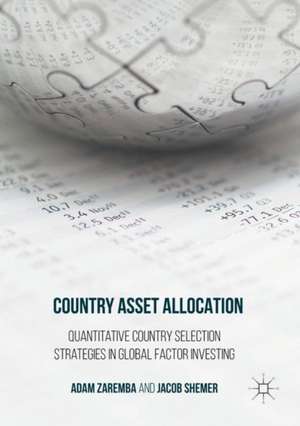 Country Asset Allocation: Quantitative Country Selection Strategies in Global Factor Investing de Adam Zaremba