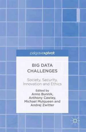 Big Data Challenges: Society, Security, Innovation and Ethics de Anno Bunnik